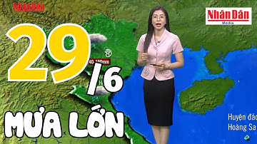Dự báo thời tiết hôm nay và ngày mai 29/6 | Dự báo thời tiết đêm nay mới nhất | Báo Nhân Dân